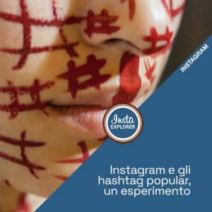 Instagram e gli Hashtag Popular, un esperimento.